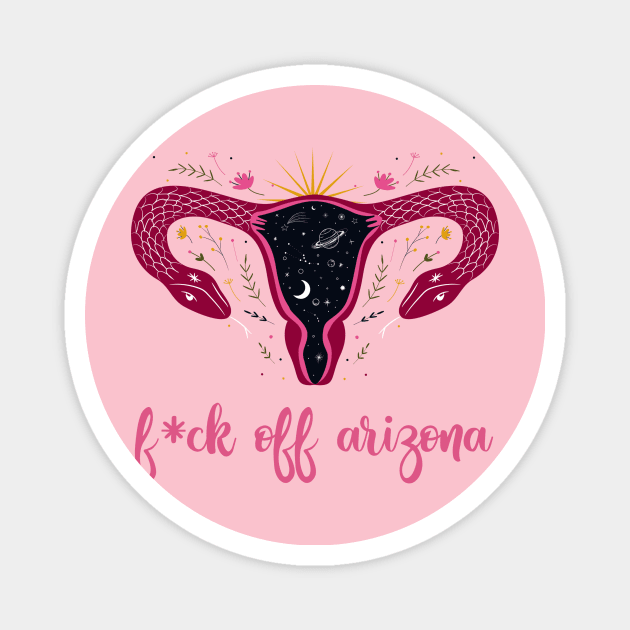 Eff Off Arizona Abortion Ban Celestial Uterus Magnet by She Gets Creative